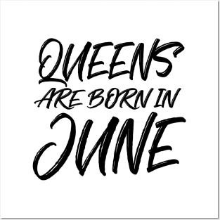 Queens are born in June Posters and Art